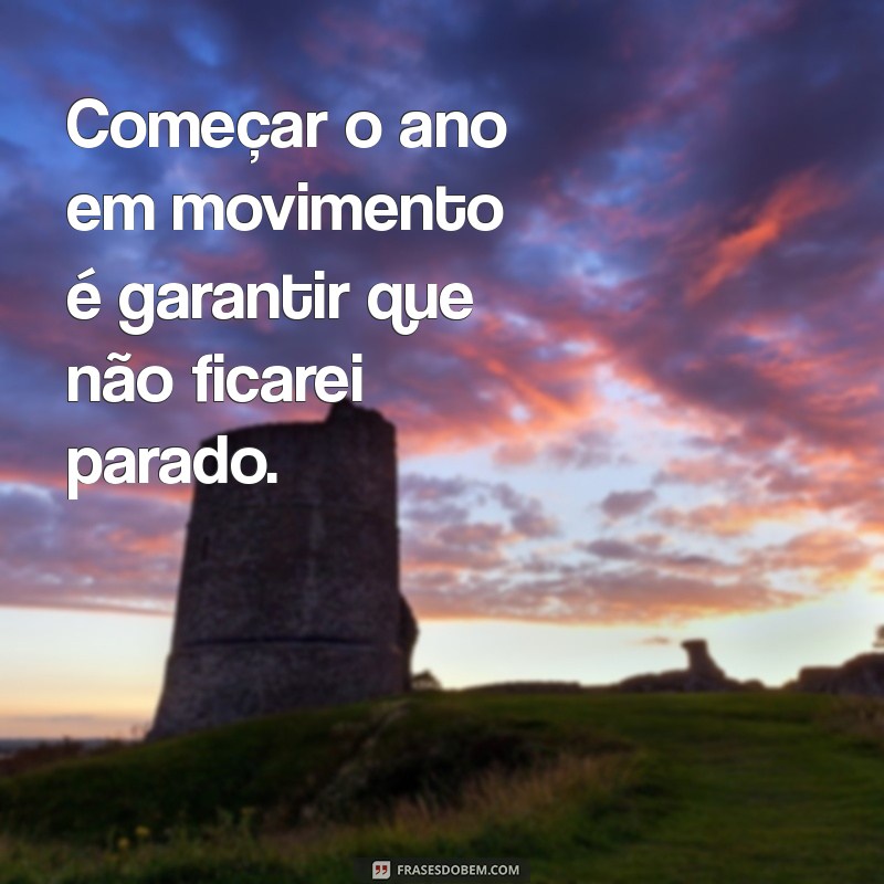 Frases Inspiradoras para Começar o Primeiro Treino do Ano com Motivação 