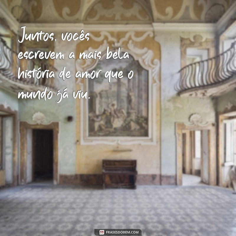 Frases Inspiradoras sobre Casamento: Celebre o Amor e a União 