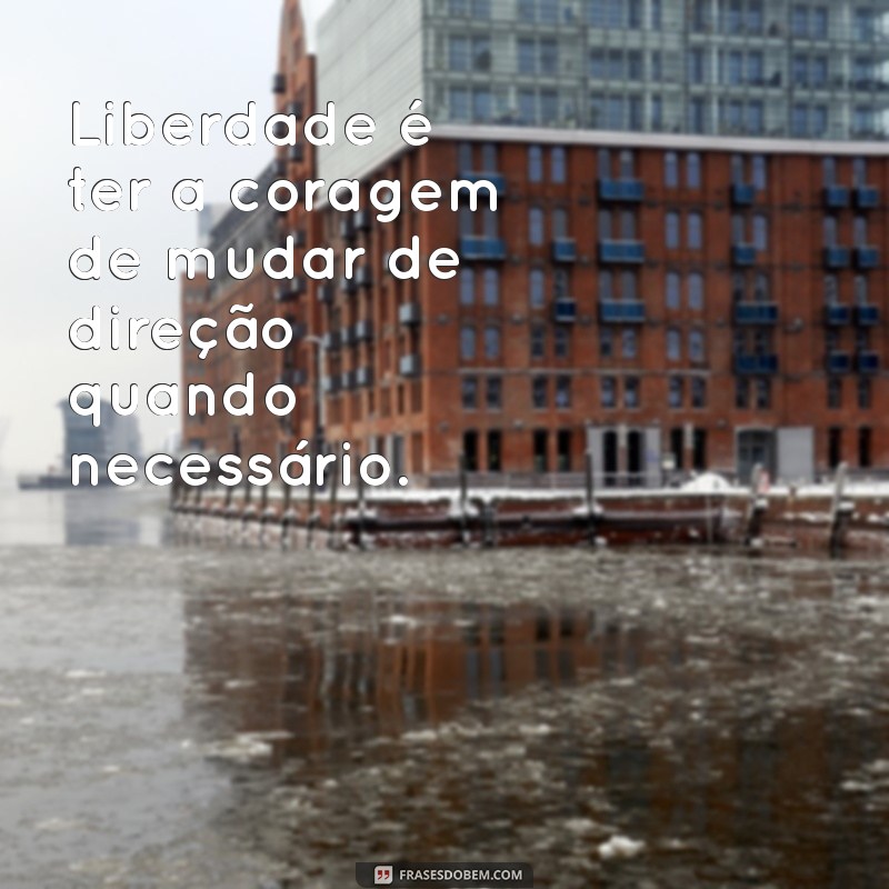 Frases Inspiradoras para Celebrar a Liberdade Feminina 