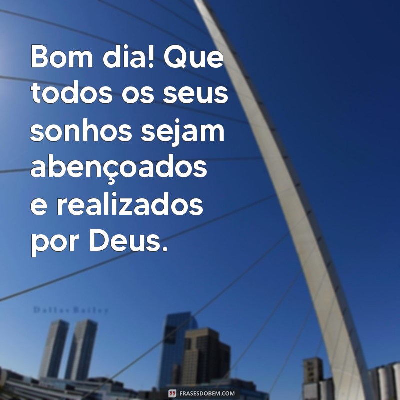 Bom Dia: Mensagens Abençoadas para Começar Seu Dia com Deus 