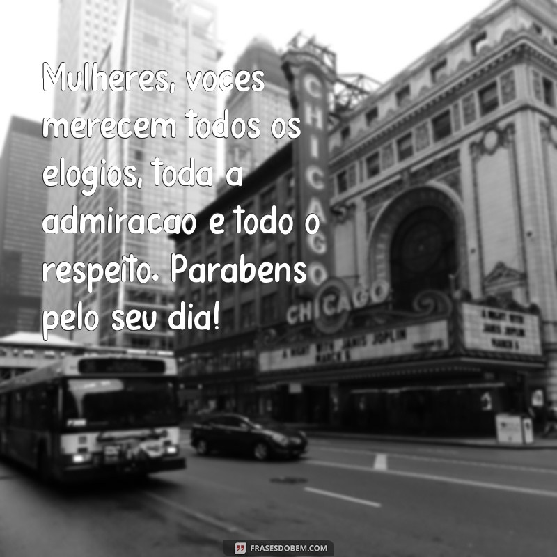 Celebre o Dia da Mulher com Frases Inspiradoras e Felizes 