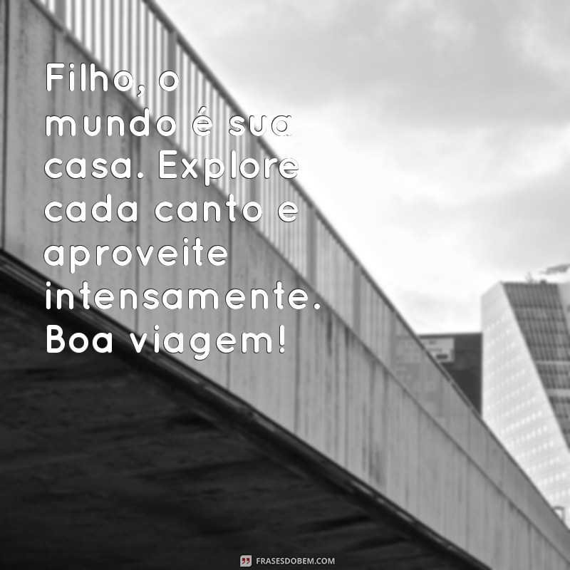 Mensagens Emocionantes de Boa Viagem para Filhos: Dicas para Acalentar o Coração 