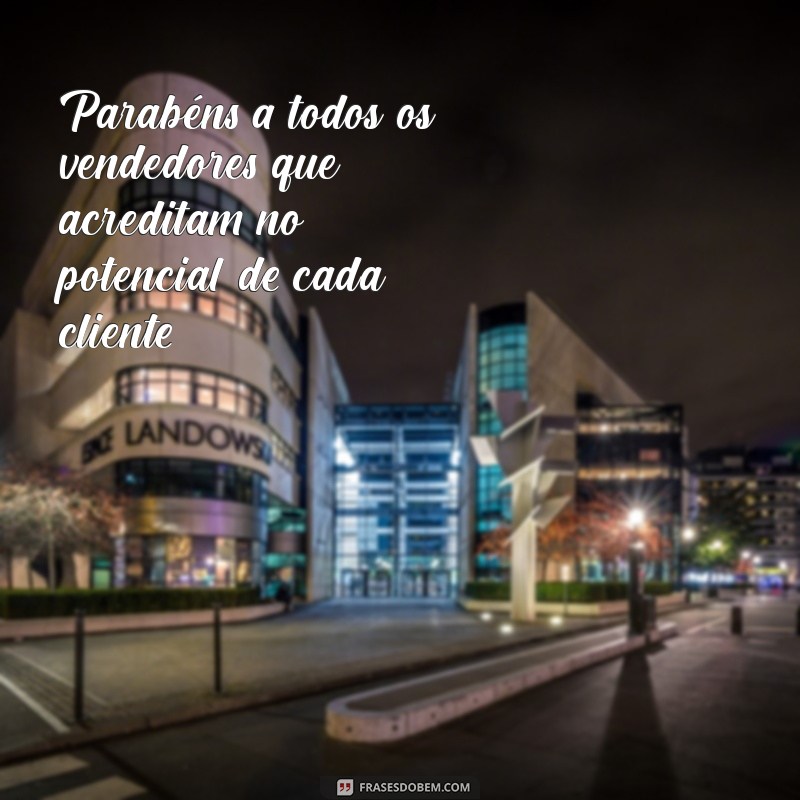 Celebre o Dia do Vendedor: Mensagens e Frases Inspiradoras para Comemorar 