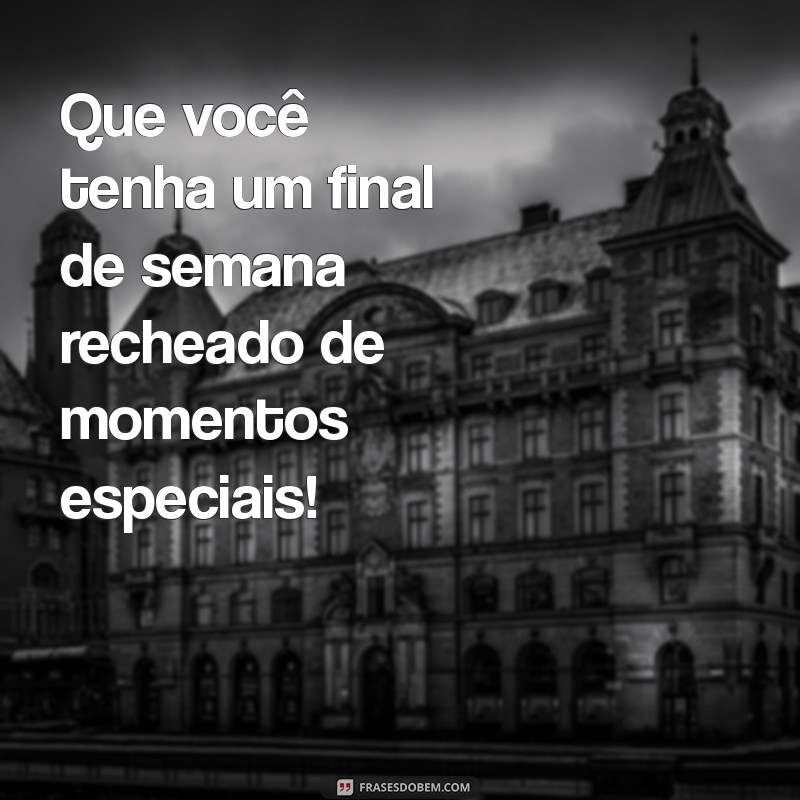 Como Aproveitar um Abençoado Final de Semana: Dicas para Relaxar e Recarregar as Energias 