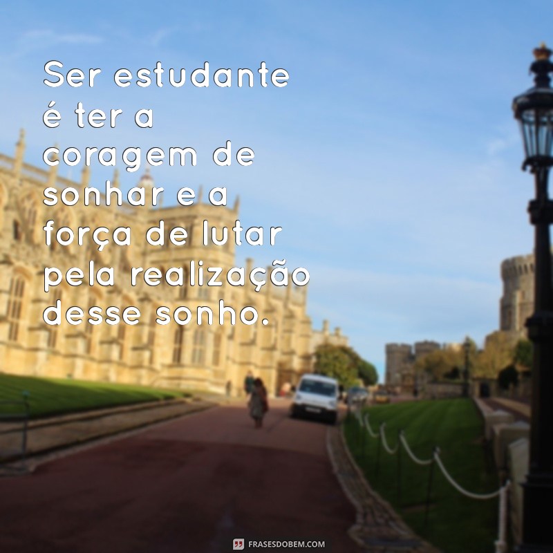 Frases Inspiradoras para Estudantes: Motive-se a Alcançar Seus Objetivos! 