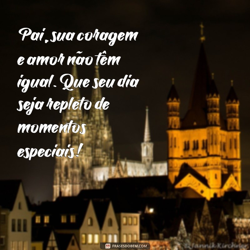 Frases Emocionantes de Aniversário para Celebrar o Seu Pai 