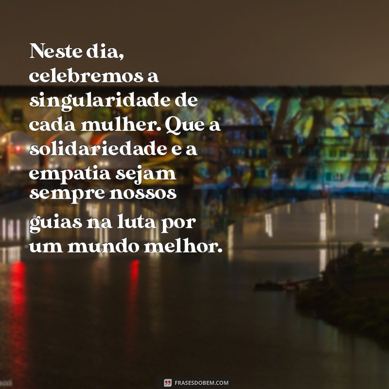 Frases Inspiradoras para Celebrar o Dia Internacional da Mulher 