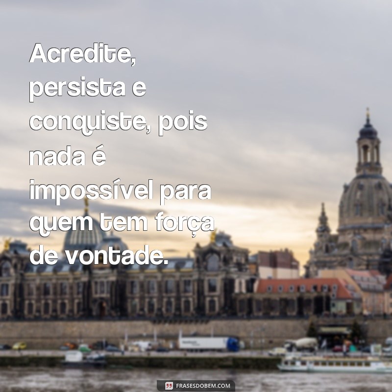 23 frases de persistência para inspirar e compartilhar em seu status 