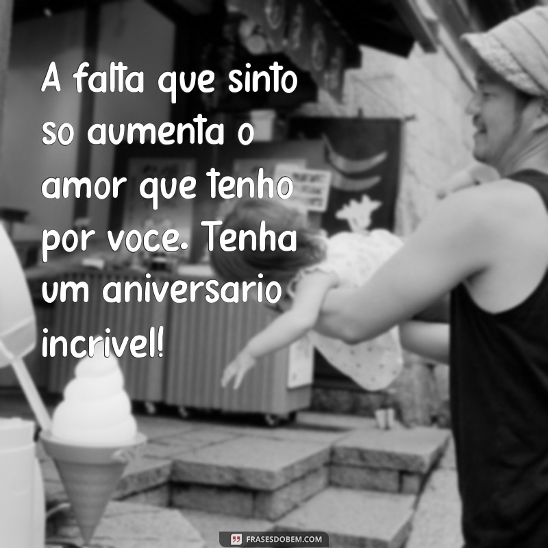 Mensagens de Aniversário para Amar à Distância: Surpreenda Seu Amor Mesmo Longe 