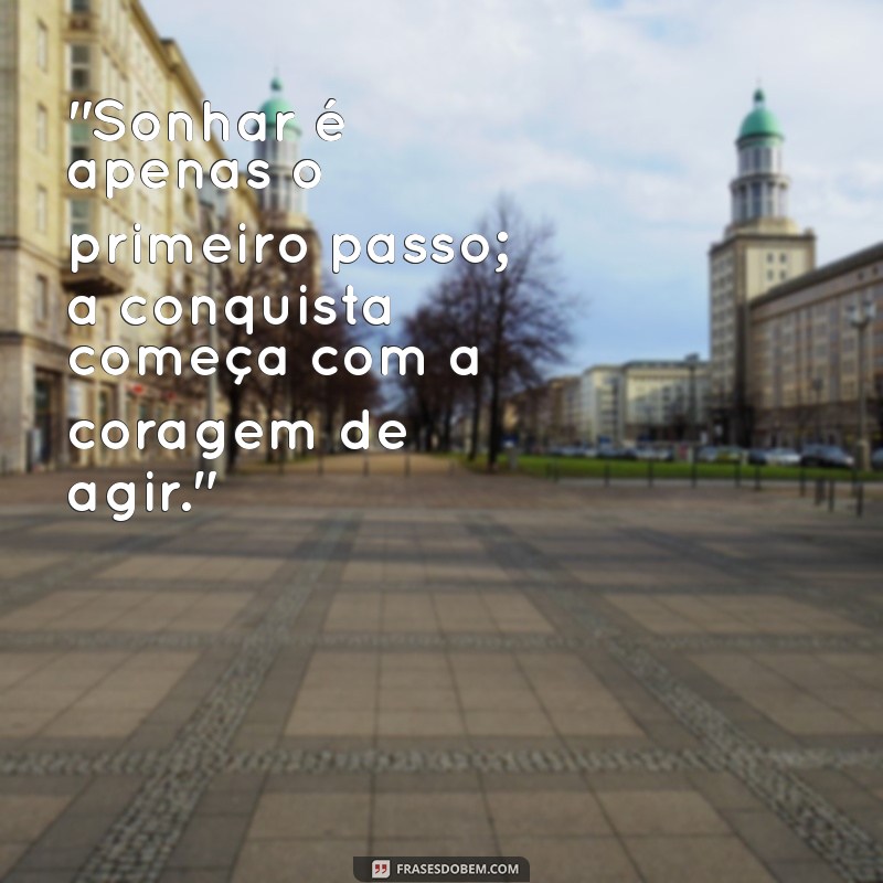 frases de conquista de sonho 