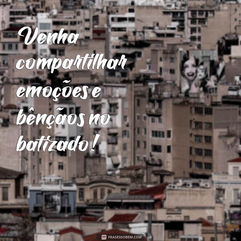 Frases Criativas para Convites de Batizado: Inspire-se! 