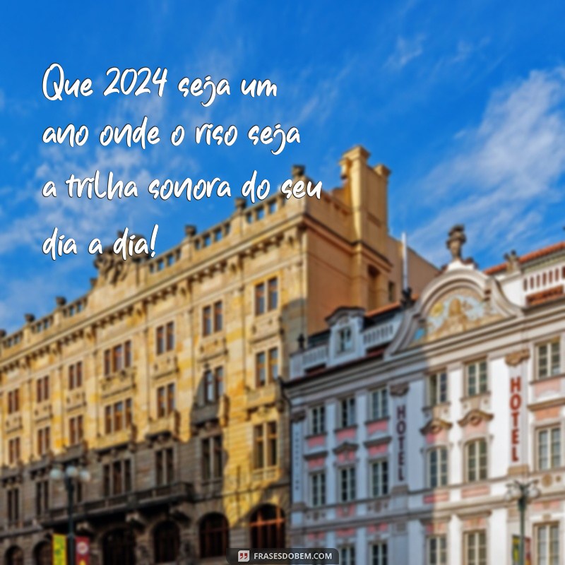 Feliz 2024: Frases Divertidas para Celebrar o Ano Novo com Alegria 