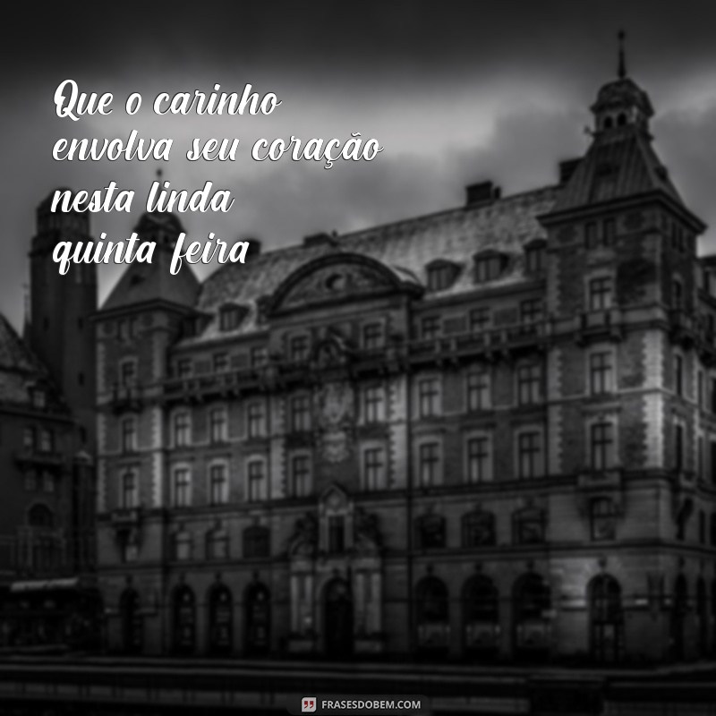 Carinho e Motivação: Mensagens de Bom Dia para uma Quinta-Feira Inspiradora 