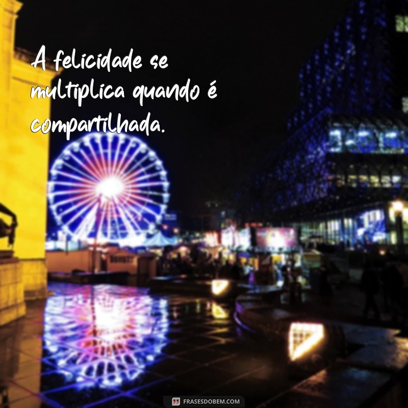 Frases Inspiradoras para Celebrar Momentos Felizes 