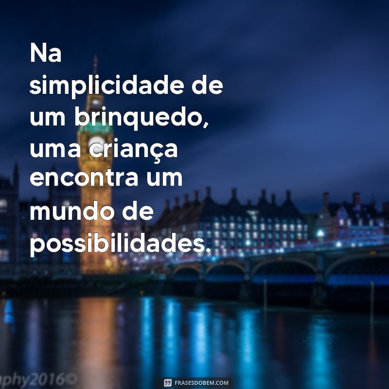 Frases Inspiradoras para Celebrar o Dia das Crianças 