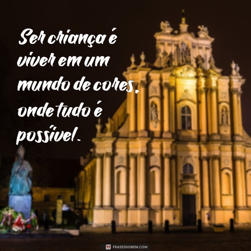 Frases Inspiradoras para Celebrar o Dia das Crianças 