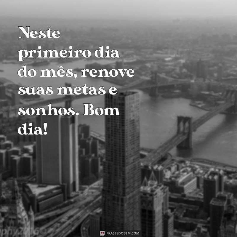 Mensagens Inspiradoras de Bom Dia para Começar o Mês com Positividade 