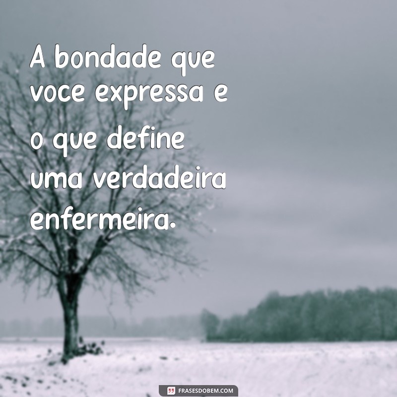 Mensagens Inspiradoras para Enfermeiras: Reconhecendo o Trabalho Dedicado na Saúde 