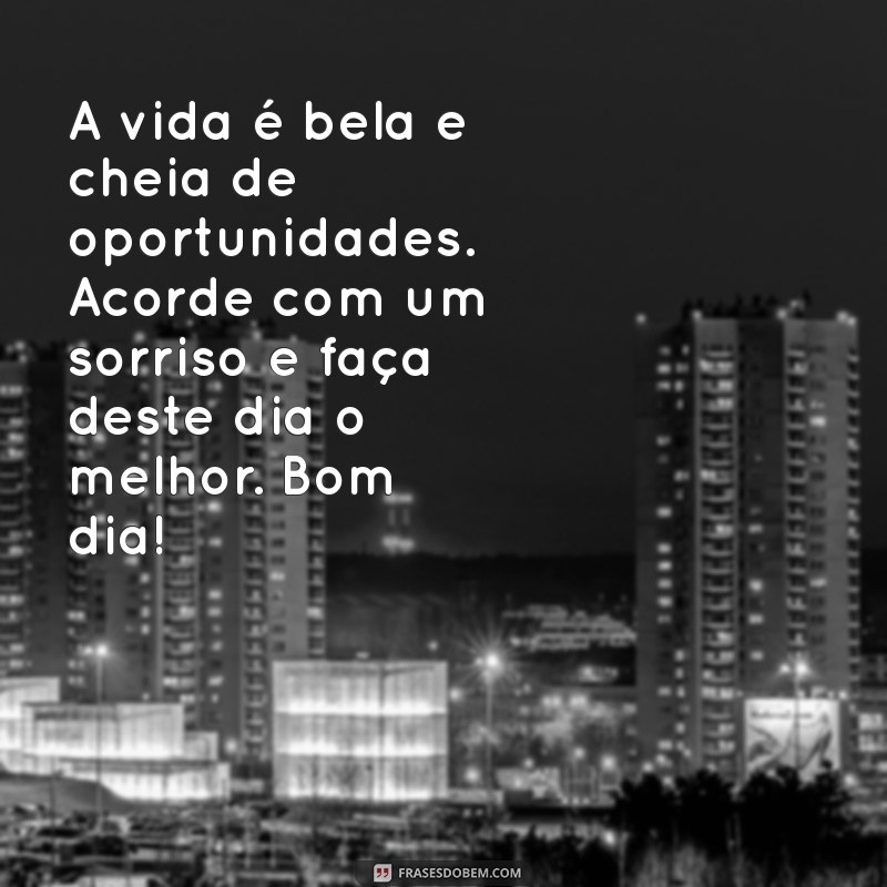 Mensagem de Bom Dia: Transmita Carinho e Positividade com Nossas Frases Inspiradoras 