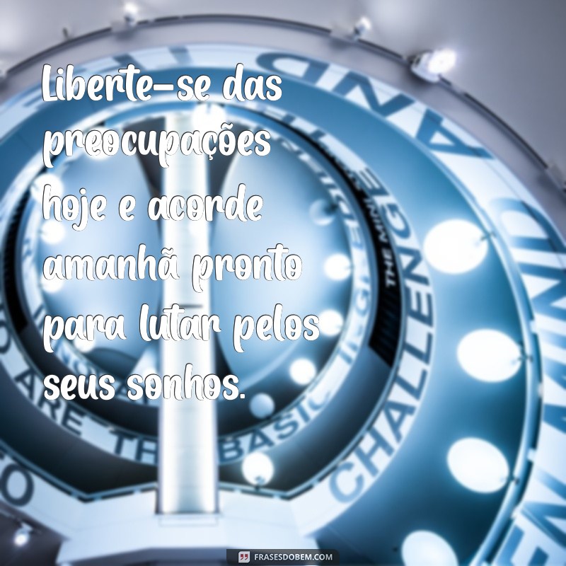 Frases Motivacionais de Boa Noite para Inspirar Seus Sonhos 