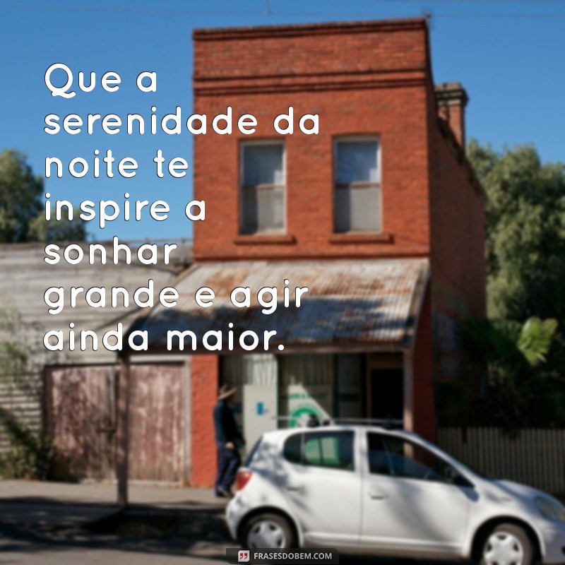 Frases Motivacionais de Boa Noite para Inspirar Seus Sonhos 