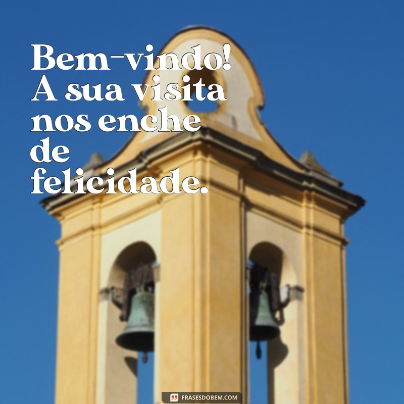 Mensagens de Boas-Vindas: Como Encantar Seus Visitantes 