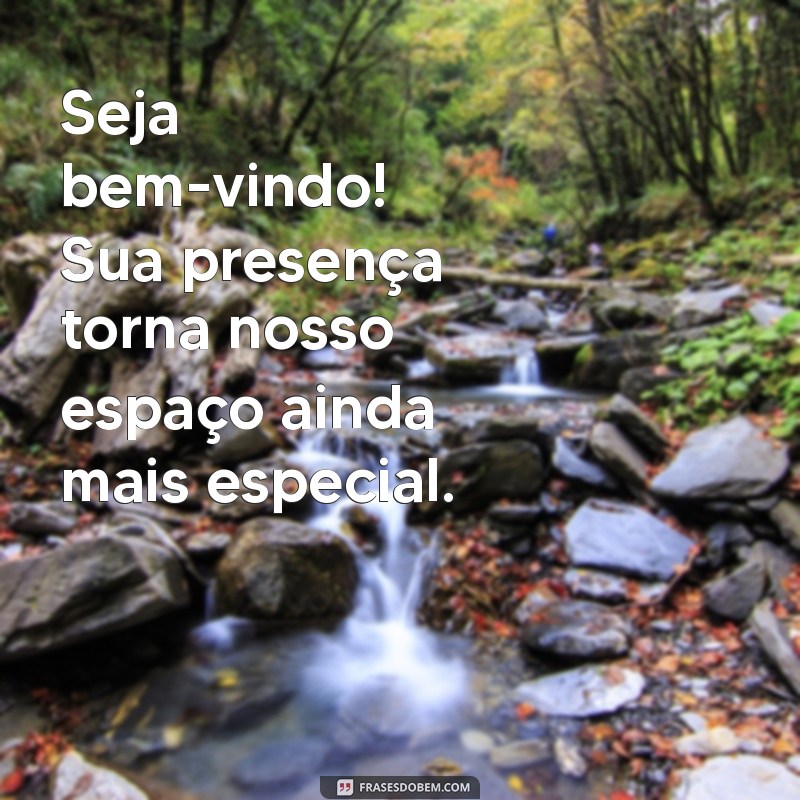 Mensagens de Boas-Vindas: Como Encantar Seus Visitantes 