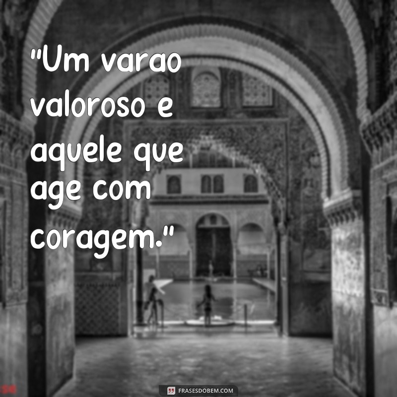 frases varão valoroso 