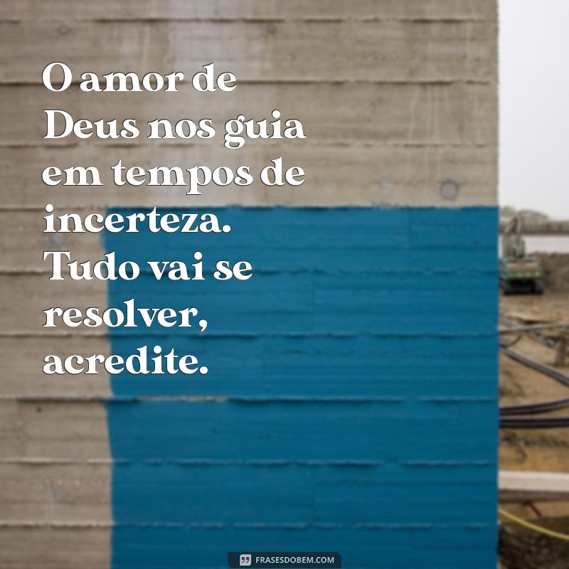 Confie em Deus: Mensagens Inspiradoras para Acreditar que Tudo Vai Dar Certo 