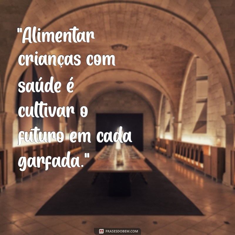 frases alimentação saudável educação infantil 