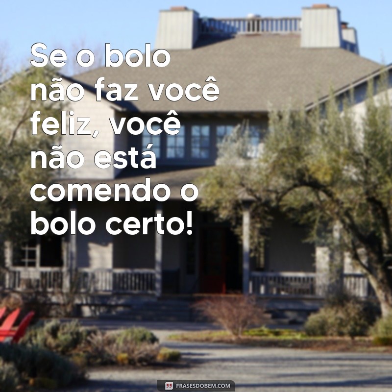 As Melhores Frases Engraçadas para Decorar seu Bolo e Arrasar na Festa 