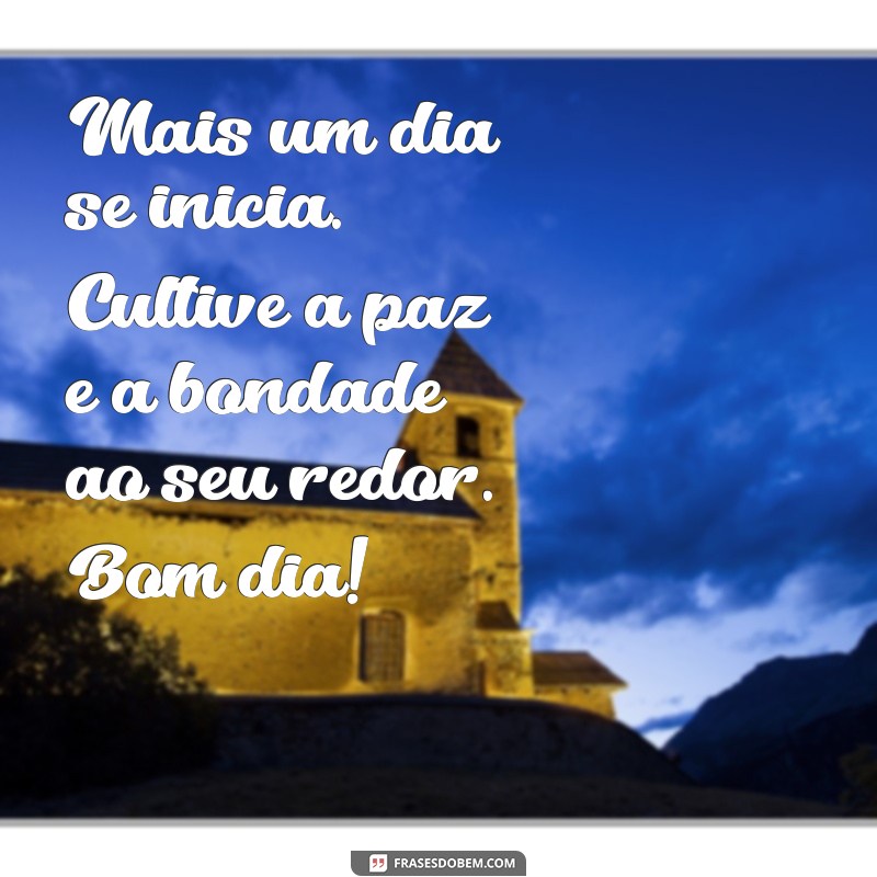 Mensagens Inspiradoras de Bom Dia para Espalhar Paz e Positividade 