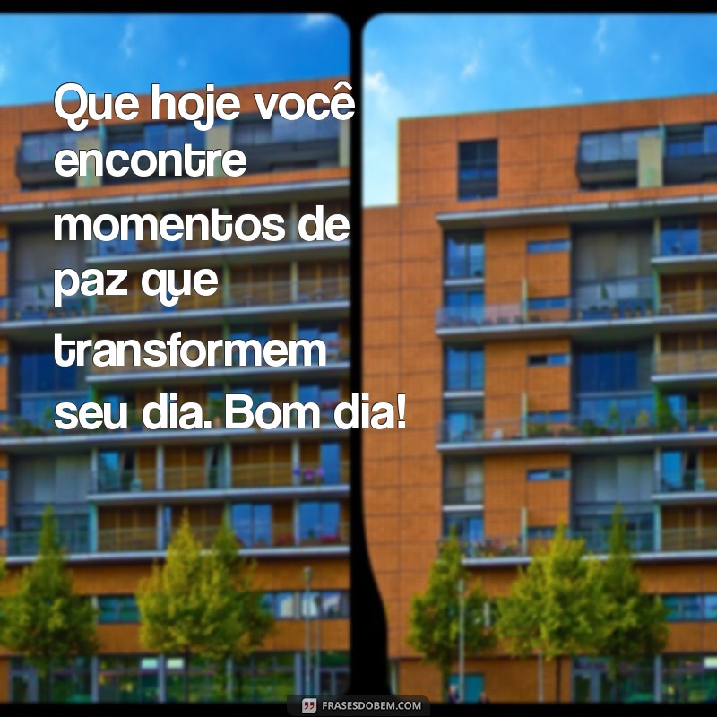 Mensagens Inspiradoras de Bom Dia para Espalhar Paz e Positividade 