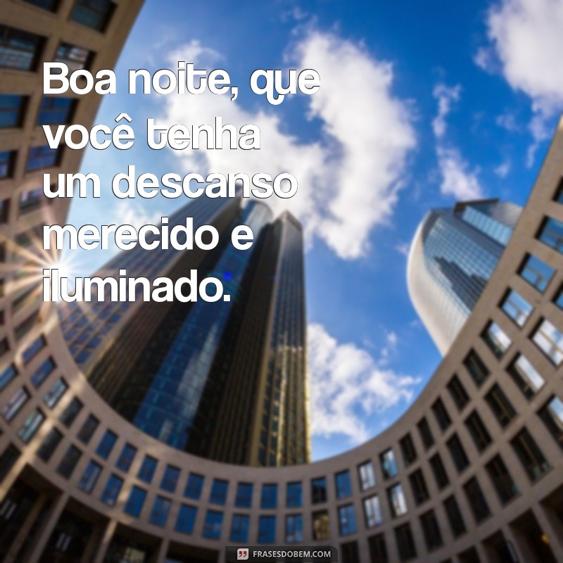 Boa Noite Iluminada: Frases Inspiradoras para Encerrar o Dia com Positividade 