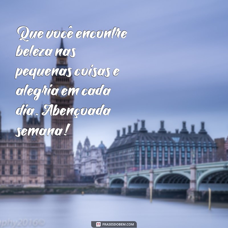 Mensagens Inspiradoras para uma Semana Abençoada: Comece com Positividade 