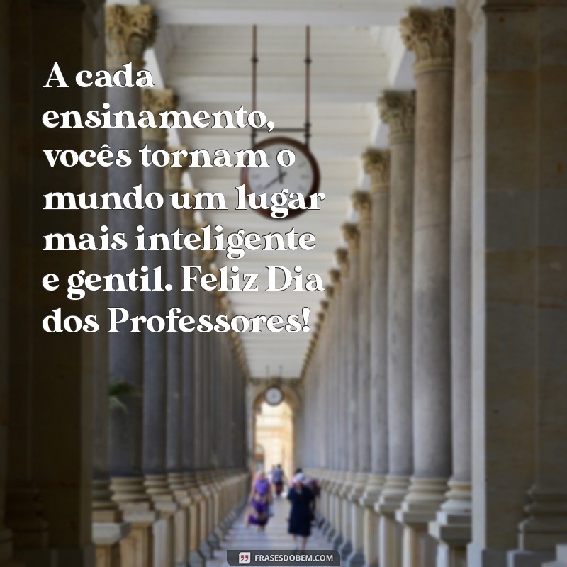 Mensagem Especial: Frases Inspiradoras para o Dia dos Professores 