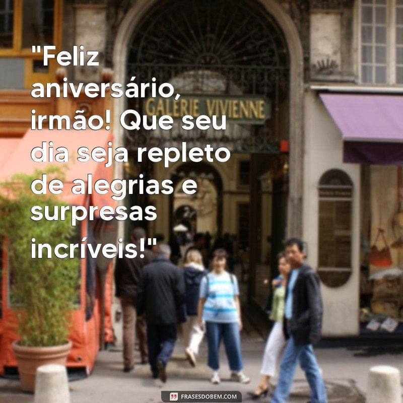 frases de aniversario irmão 