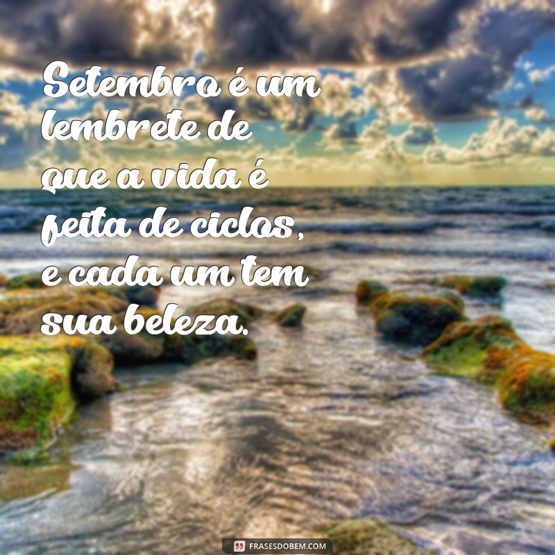 Frases Lindas para Celebrar Setembro: Inspiração e Reflexão 