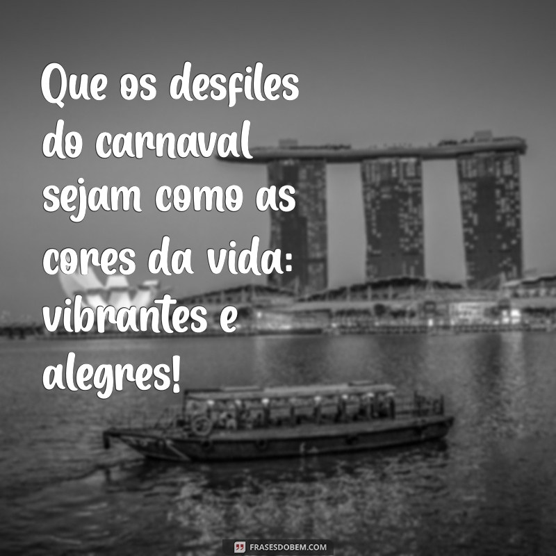 Mensagens Inspiradoras para Celebrar o Carnaval: Compartilhe Alegria e Festividade! 