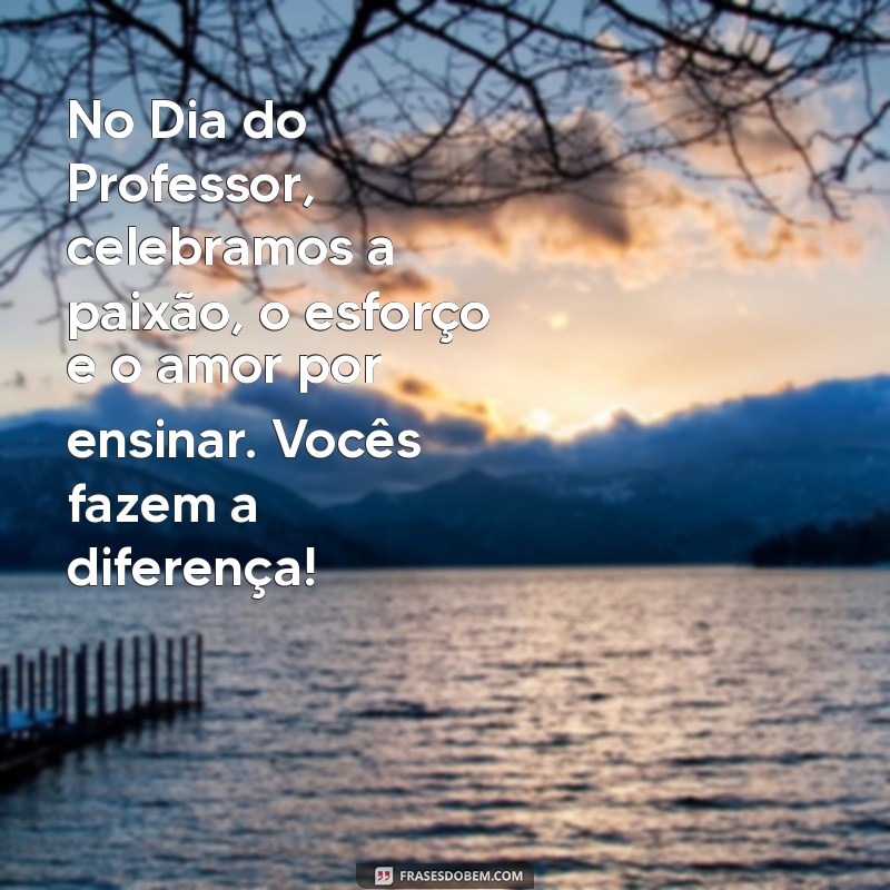 Frases Inspiradoras para Celebrar o Dia do Professor 