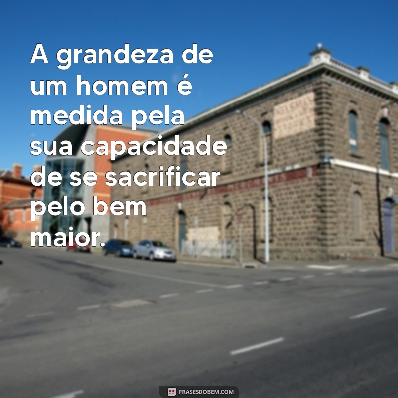 Frases Inspiradoras de Homens de Honra: Sabedoria e Integridade em Palavras 