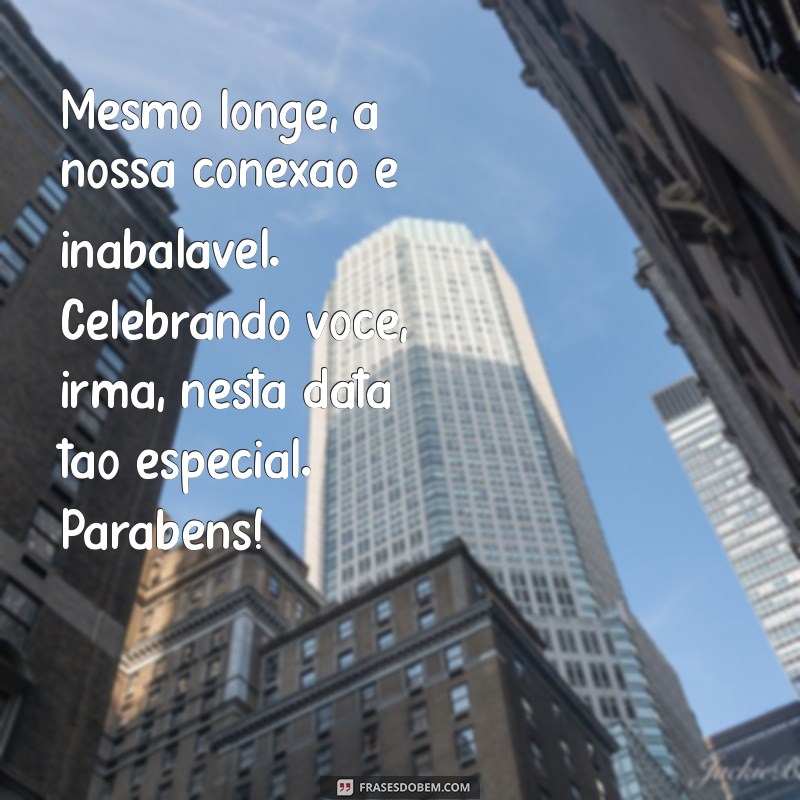 Frases Emocionantes de Aniversário para Irmã que Mora Longe: Mensagens Inspiradoras do Tumblr 