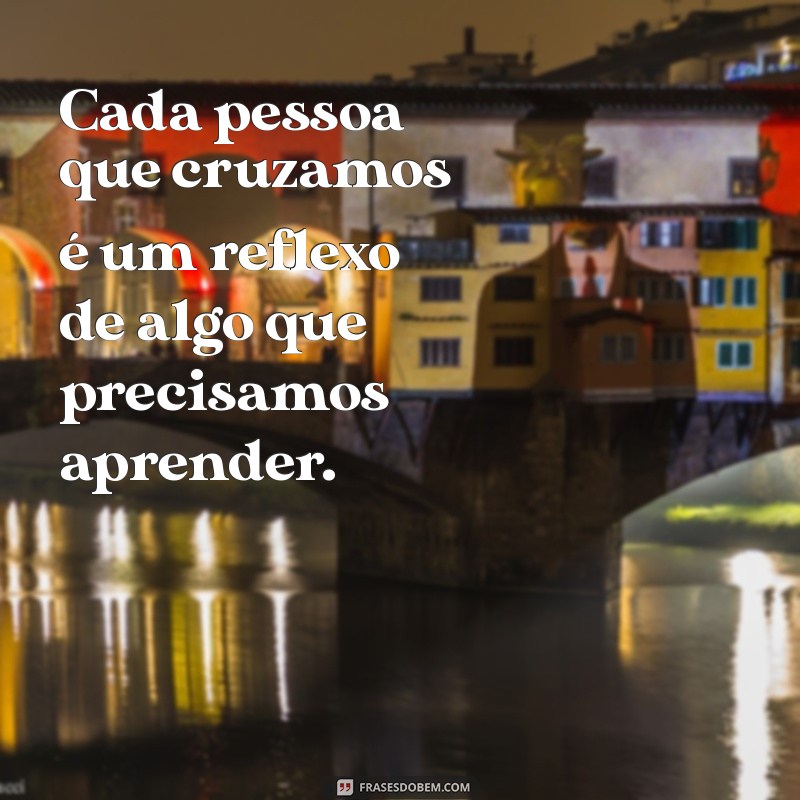 Frases Inspiradoras de Pessoas Iluminadas para Transformar sua Vida 