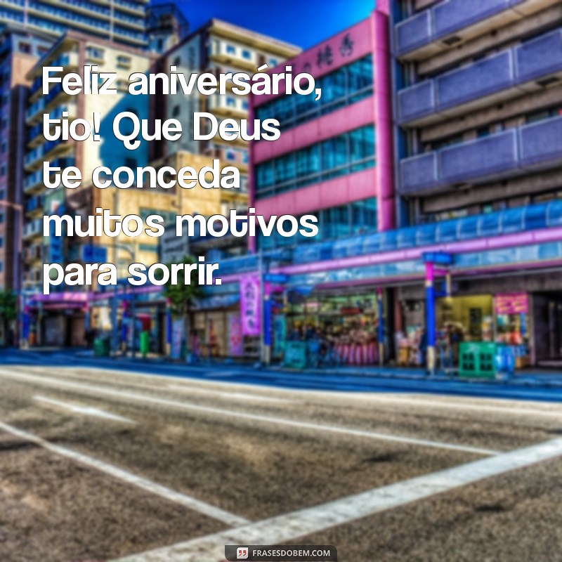 Mensagens de Parabéns para Tio: Que Deus Te Abençoe Sempre! 