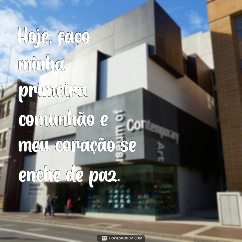 Frases Inspiradoras para Comemorar a Primeira Eucaristia 