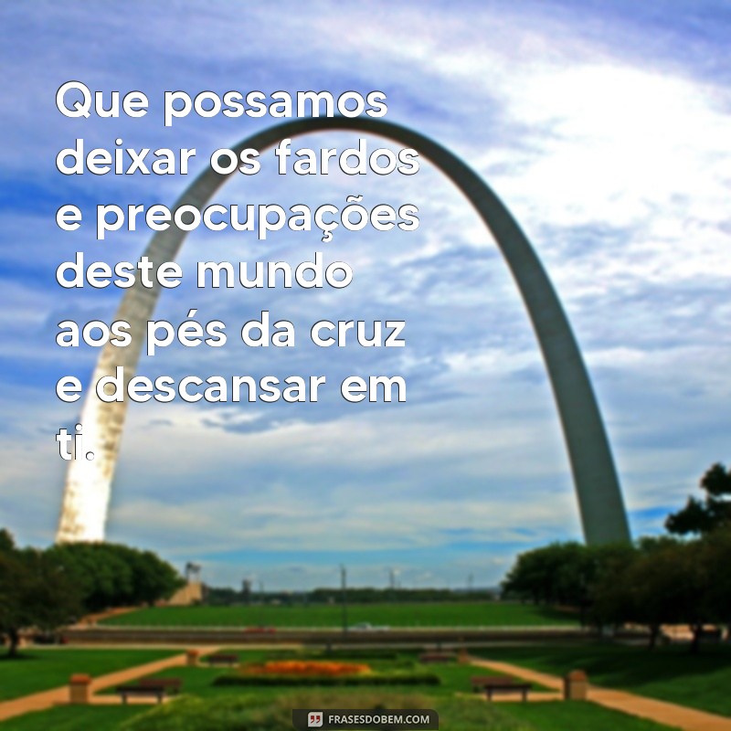 Descubra as melhores frases para enriquecer seu círculo de oração 