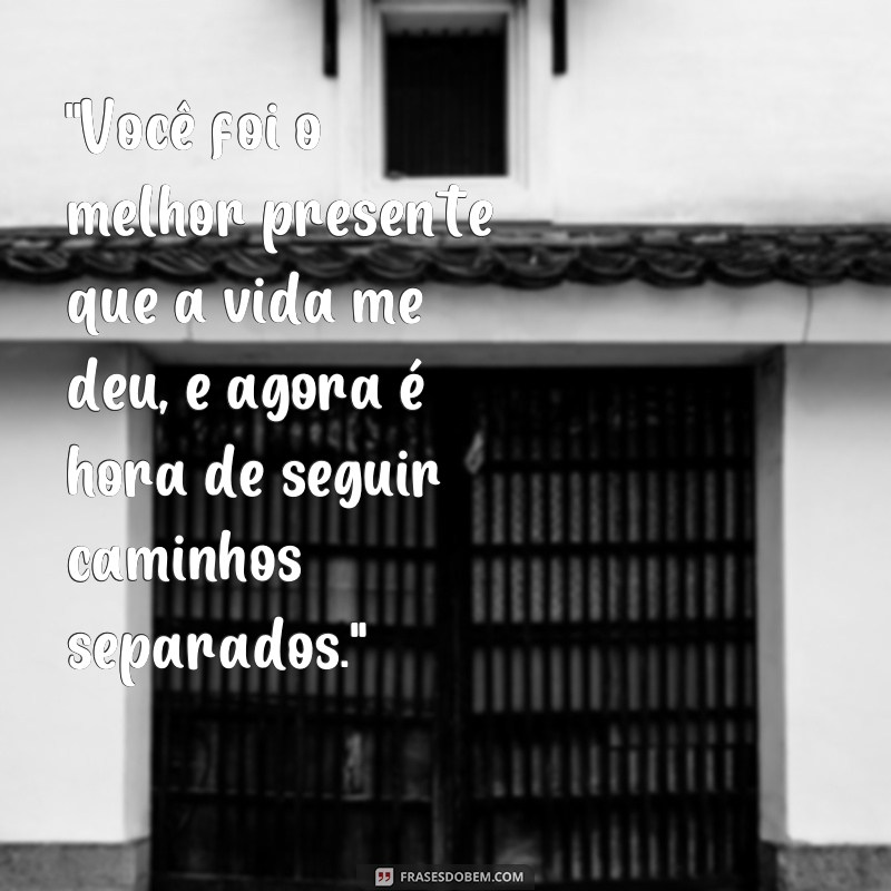 frases texto de despedida para namorado chorar 