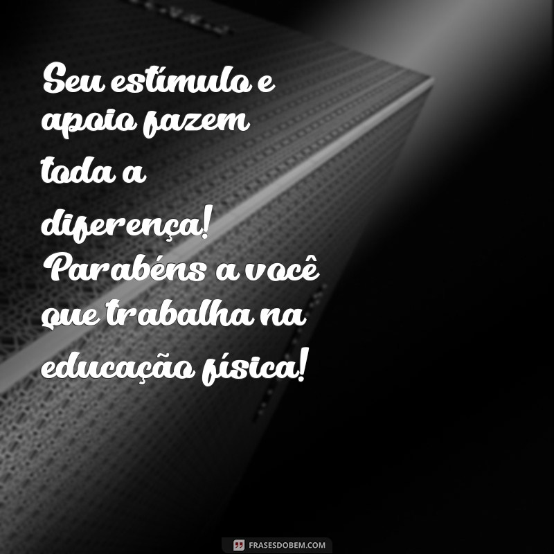 Como Celebrar o Dia do Profissional de Educação Física: Mensagens e Homenagens Inspiradoras 