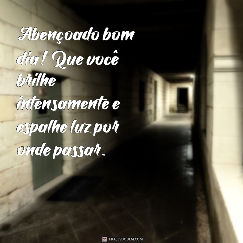 Comece o Dia com Positividade: Frases Abençoadas para um Bom Dia 