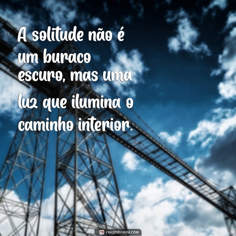 Como Aprender a Ser Sozinho: Dicas para Encontrar a Felicidade na Solidão 